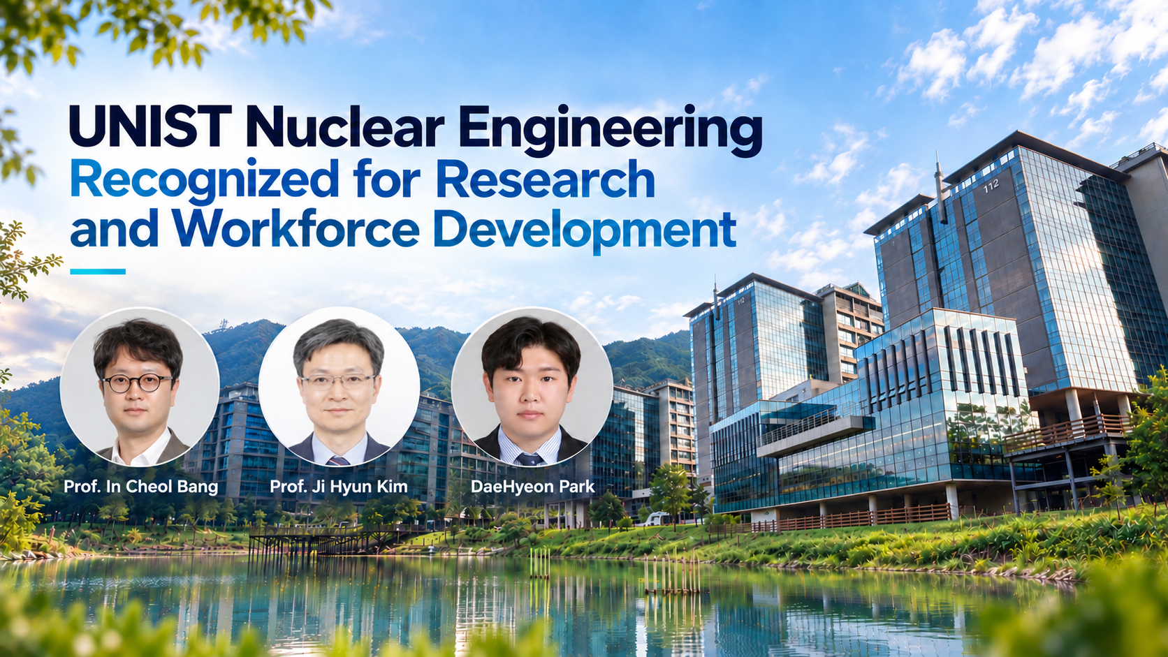 UNIST Nuclear Engineering Recognized for Research and Workforce Development
