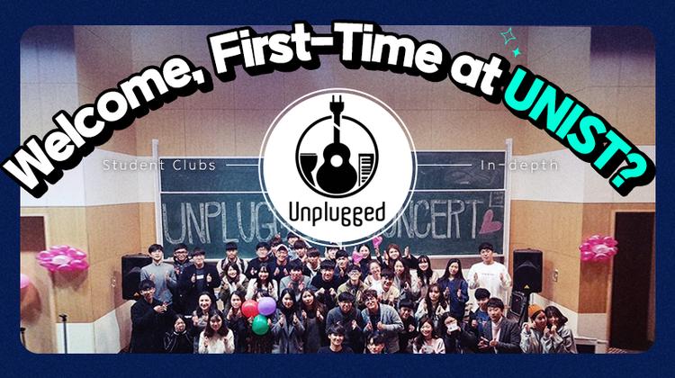 [Welcome, First-Time at UNIST?] Student Clubs In-depth "Unpluged"