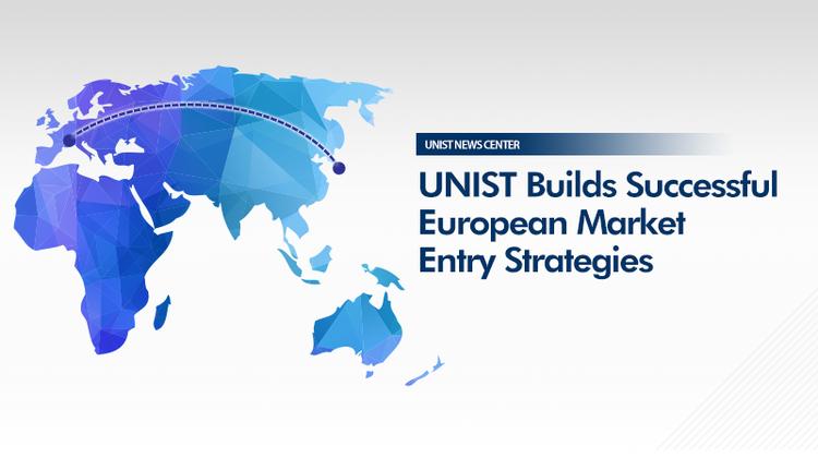 UNIST Builds Successful European Market Entry Strategies